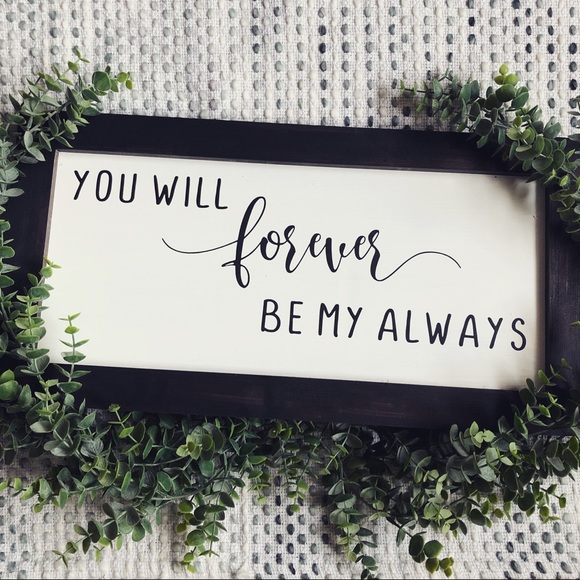 You Will Forever Be My Always Farmhouse Wood Sign - Picture 1 of 4